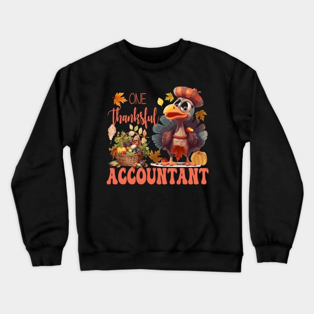 One Thankful Accountant Thanksgiving Turkey Costume Groovy Crewneck Sweatshirt by Spit in my face PODCAST